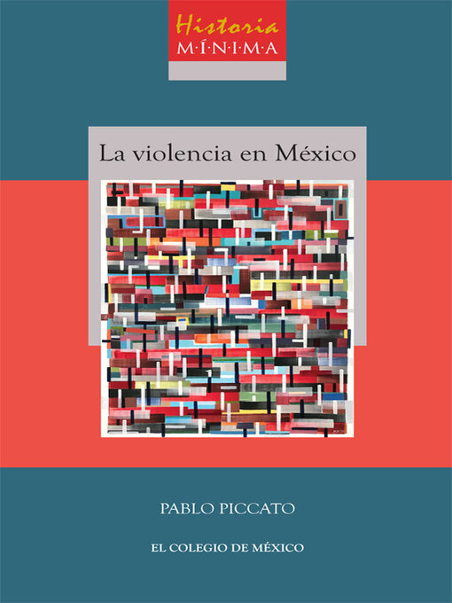 Title details for Historia mínima de la violencia en México by Pablo Piccato - Available